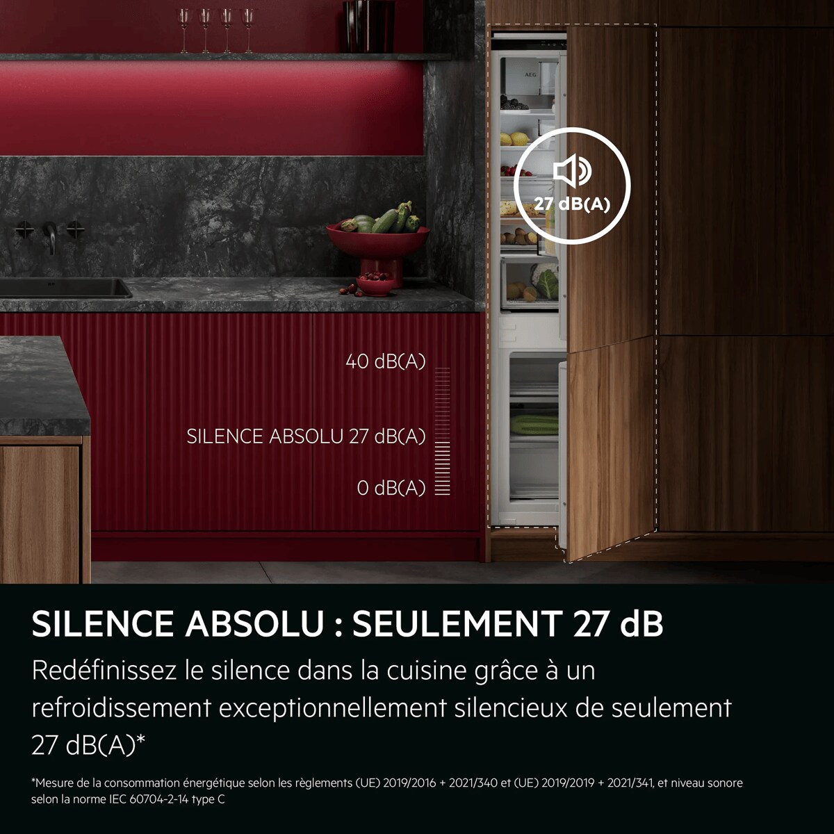 SILENCE ABSOLU : SEULEMENT 27 dB Redéfinissez la tranquillité dans la cuisine grâce à un refroidissement exceptionnellement silencieux de seulement27 dB(A)*    *Mesure de la consommation énergétique selon les règlements (UE) 2019/2016 + 2021/340 et (UE) 2019/2019 + 2021/341, et niveau sonoreselon la norme IEC 60704-2-14 type C 27 dB(A) 40 dB(A) SILENCE ABSOLU 27 dB(A) 0 dB(A)